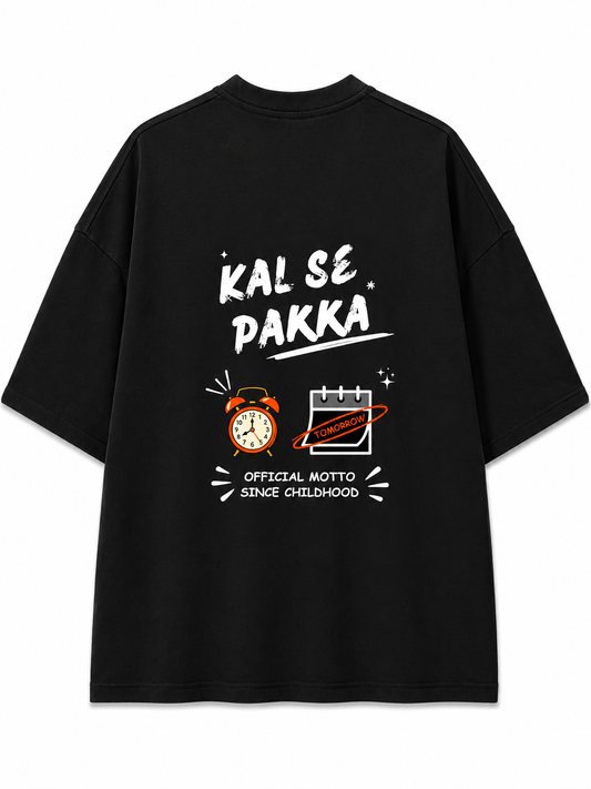 Kal Se Pakka | Unisex Oversized 240 GSM French Terry T-Shirt