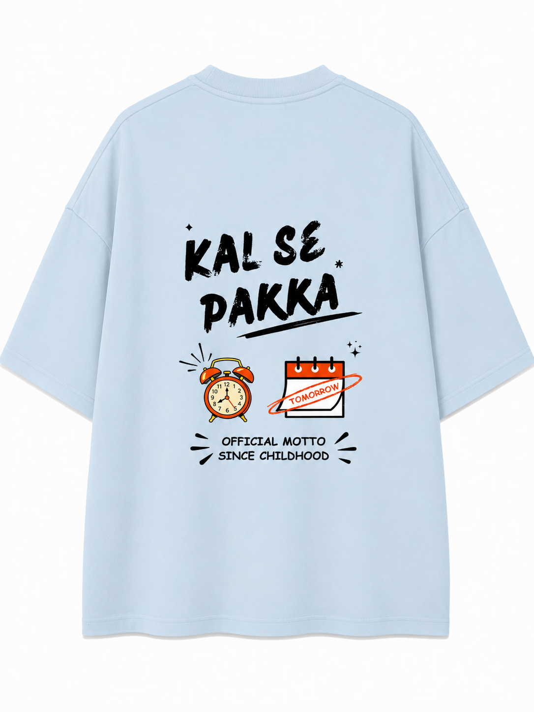 Kal Se Pakka | Unisex Oversized 240 GSM French Terry T-Shirt