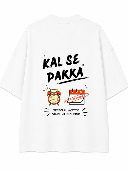 Kal Se Pakka | Unisex Oversized 240 GSM French Terry T-Shirt